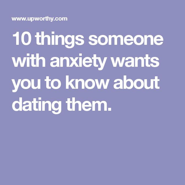 Anxiety Relationship Quotes
 10 things someone with anxiety wants you to know about