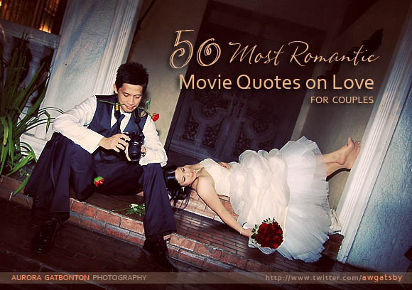 Best Romantic Movie Quotes
 50 Most Romantic Movie Quotes Love For Couples