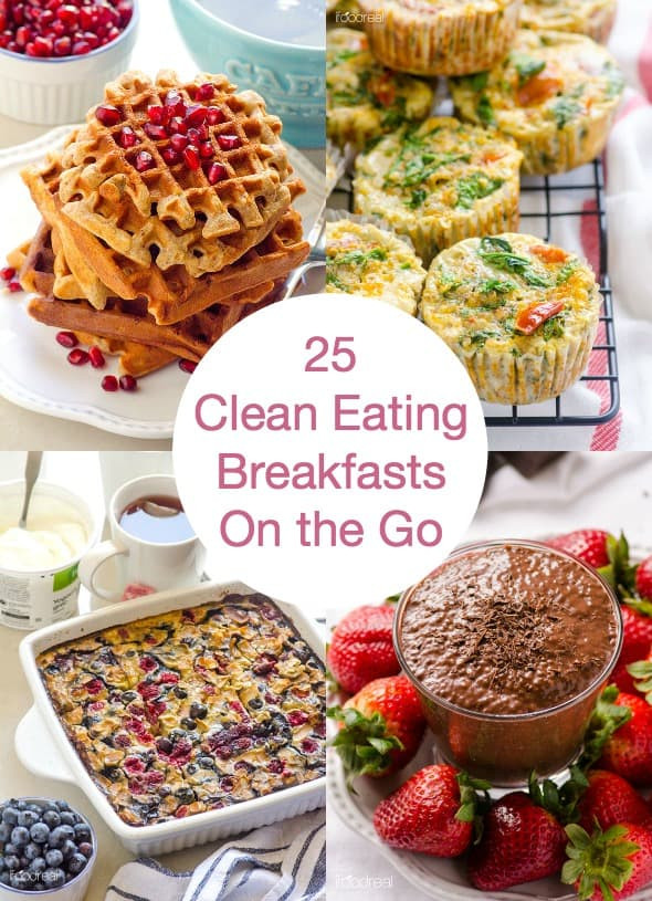 Clean Eating Breakfast Ideas
 25 Clean Eating Breakfast Recipes the Go iFOODreal