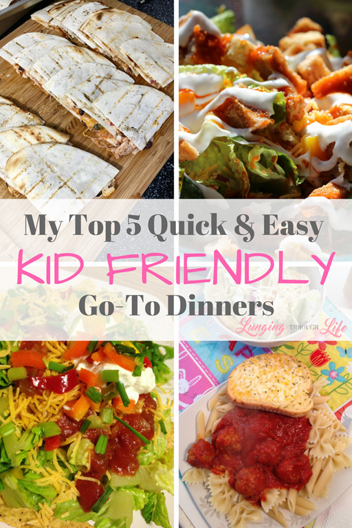 Fast Kid Friendly Dinners
 My Top 5 Quick & Easy Kid Friendly Go To Dinners