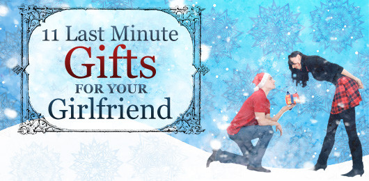 Free Gift Ideas For Girlfriend
 11 Last Minute Gifts for Your Girlfriend