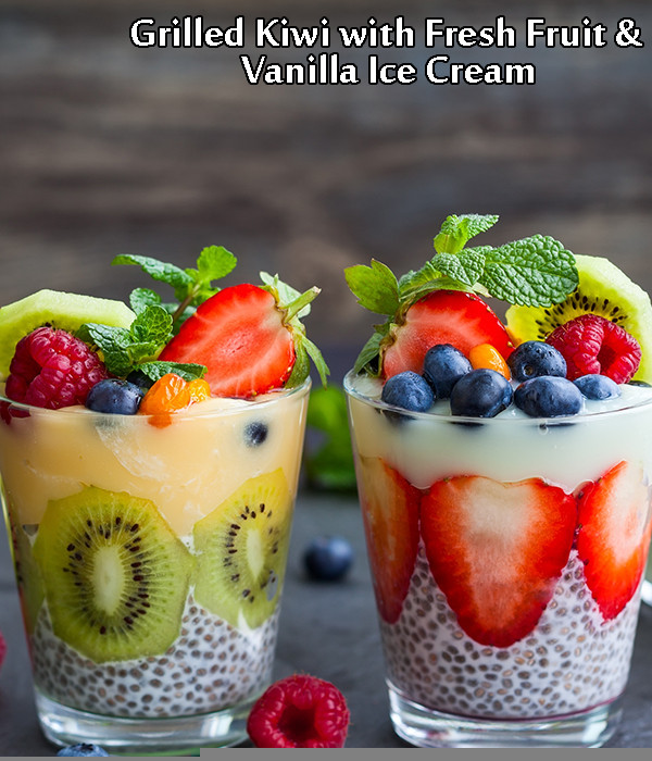 Fruitcake And Ice Cream
 Grilled Kiwi With Fresh Fruits And Vanilla Ice Cream