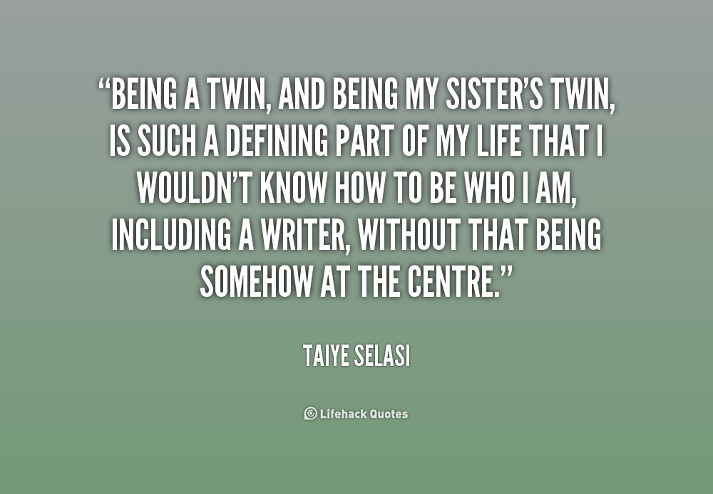 Funny Twin Birthday Quotes
 Twin Sister Funny Quotes QuotesGram