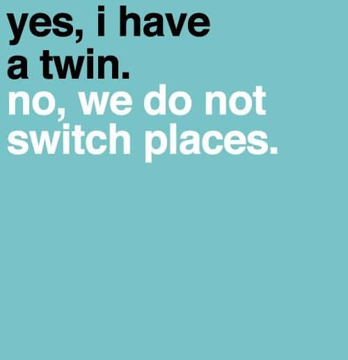 Funny Twin Birthday Quotes
 21 Funny Twin Quotes and Sayings with Good