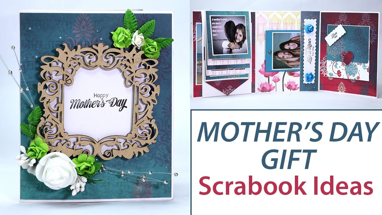 Good Ideas For Mother's Day
 DIY Mother s Day Gifts Scrapbook Ideas DIY Album