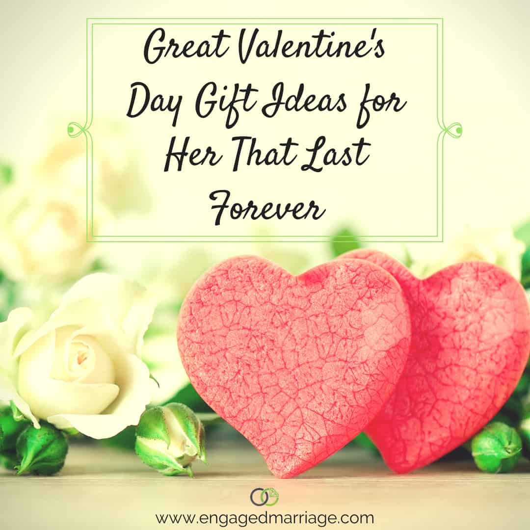 Good Valentines Day Ideas
 Great Valentine’s Day Gift Ideas for Her That Last Forever