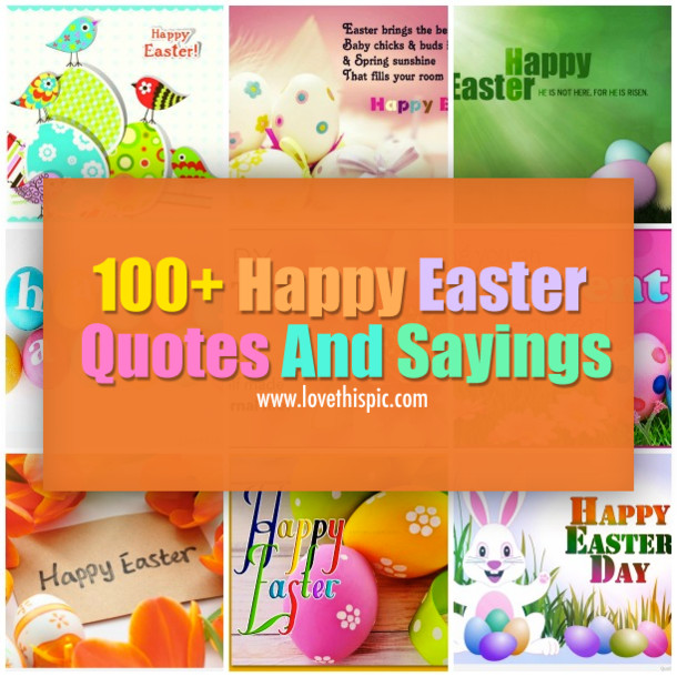 Happy Easter Quotes
 100 Happy Easter Quotes And Sayings