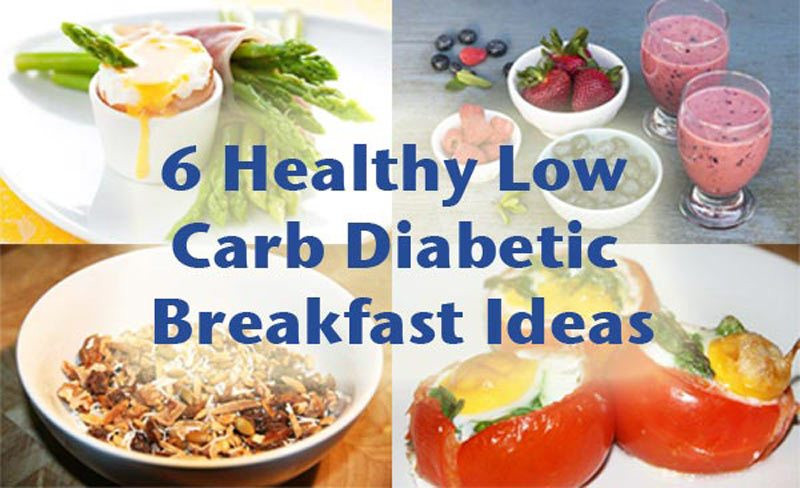 Healthy Breakfast Ideas For Diabetics
 6 Healthy low carb diabetic breakfast ideas