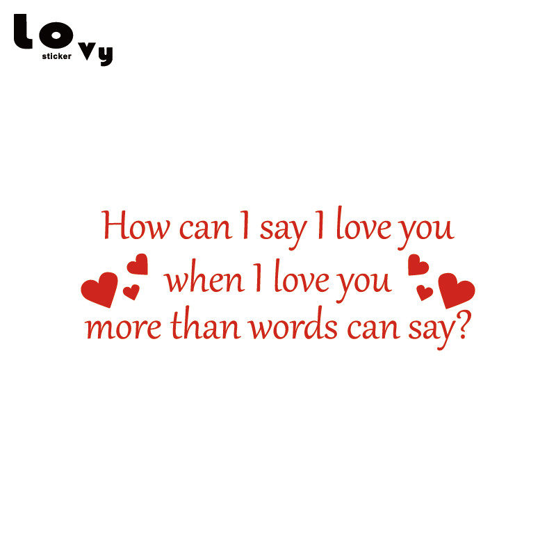 I Love You More Than Words Can Say Quotes
 How Can I Say I Love You When I Love You More Than Words