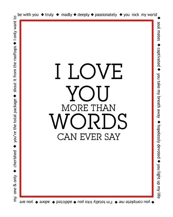 I Love You More Than Words Can Say Quotes
 Items similar to Valentine I Love You More Than Words Can