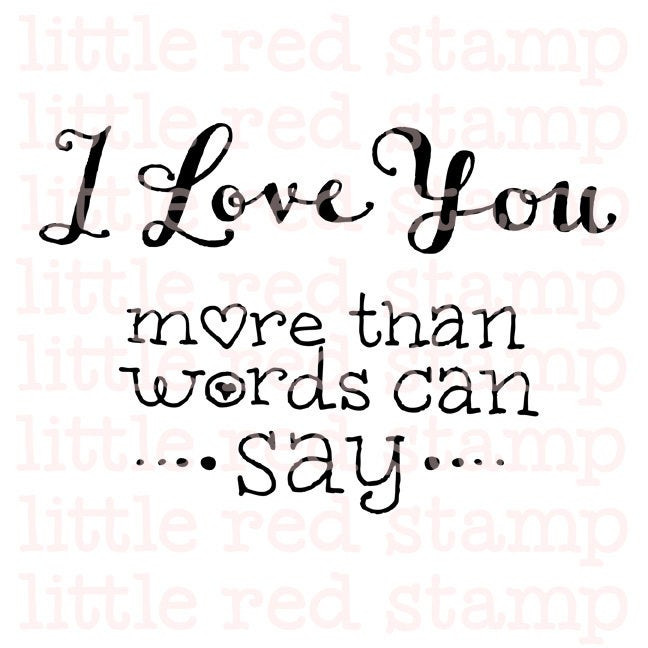 I Love You More Than Words Can Say Quotes
 I Love You More than words can say Digital Stamp PDF JPG PNG