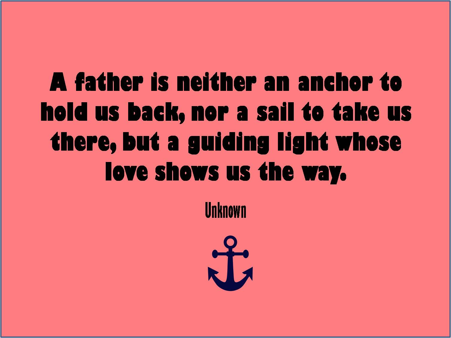 Inspirational Fathers Day Quotes
 6 Best and inspirational Happy Father’s Day Quotes