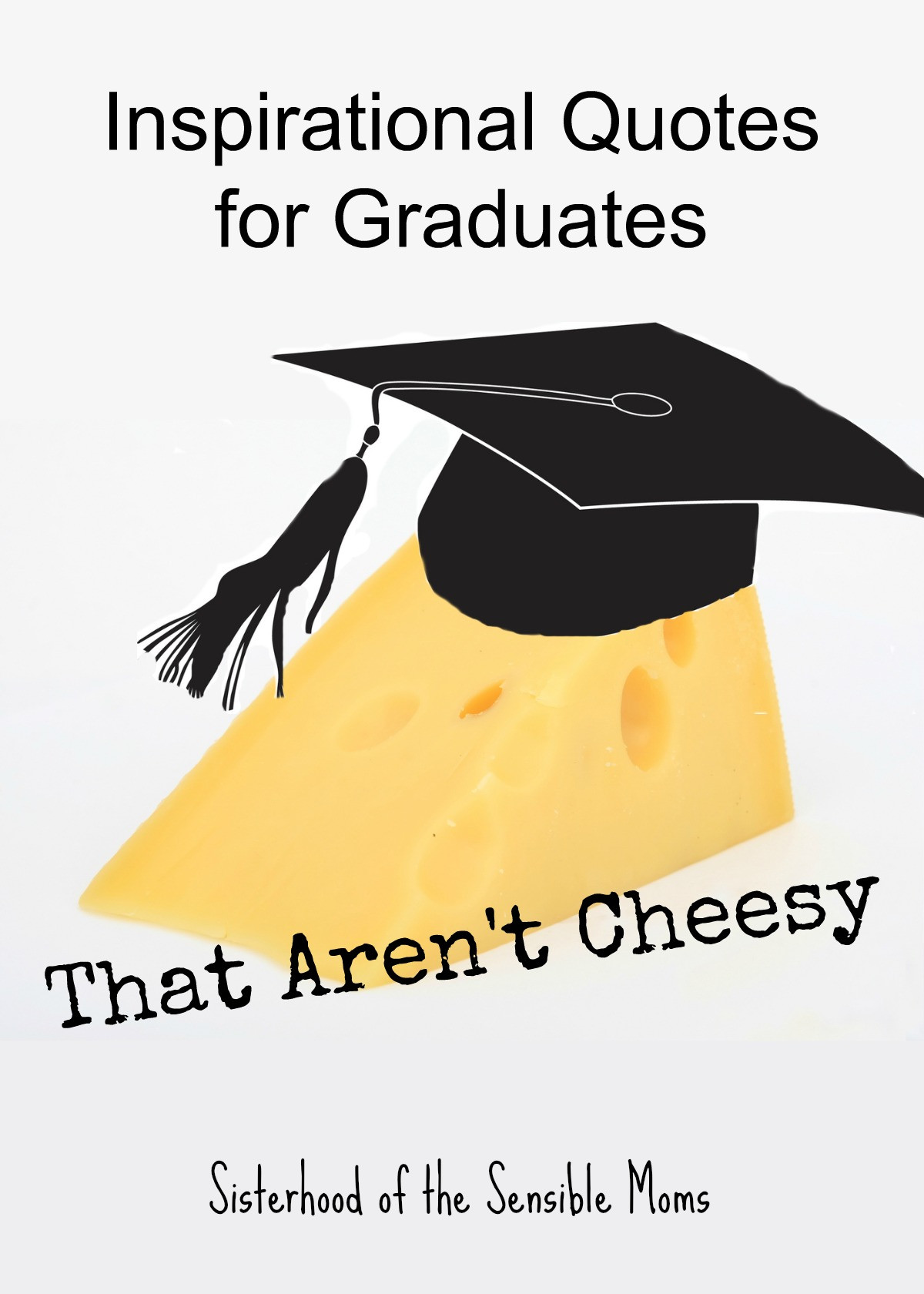 Inspirational Quote For Graduating Seniors
 Inspirational Quotes for Graduates That Aren t Cheesy