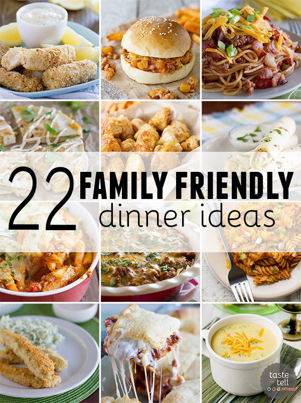 Kid Friendly Dinner Recipes
 22 Family Friendly Dinner Ideas Taste and Tell