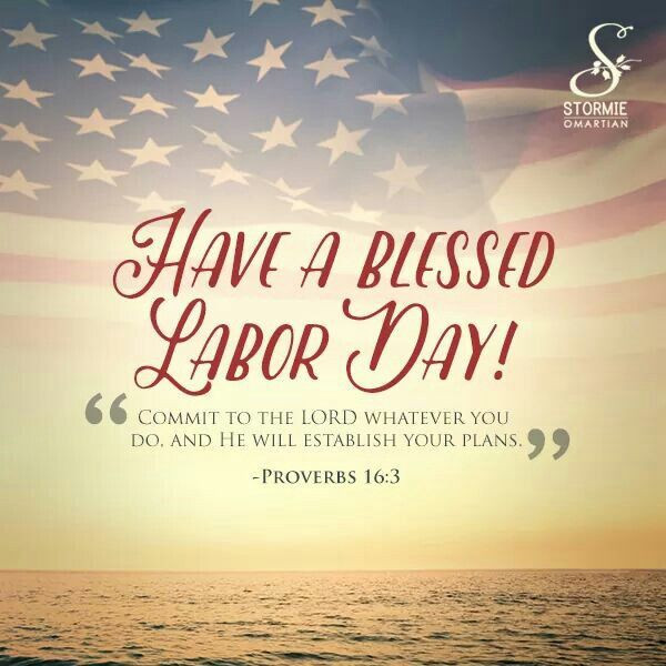 Labor Day Weekend Quote
 Have A Blessed Labor Day LABOR DAY MEMORIAL DAY