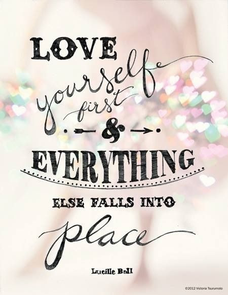 Love Thyself Quotes
 Love Yourself First Quotes QuotesGram