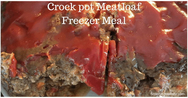 Meatloaf Freezer Meal
 Crockpot Meatloaf Freezer Meal Sisters Know Best