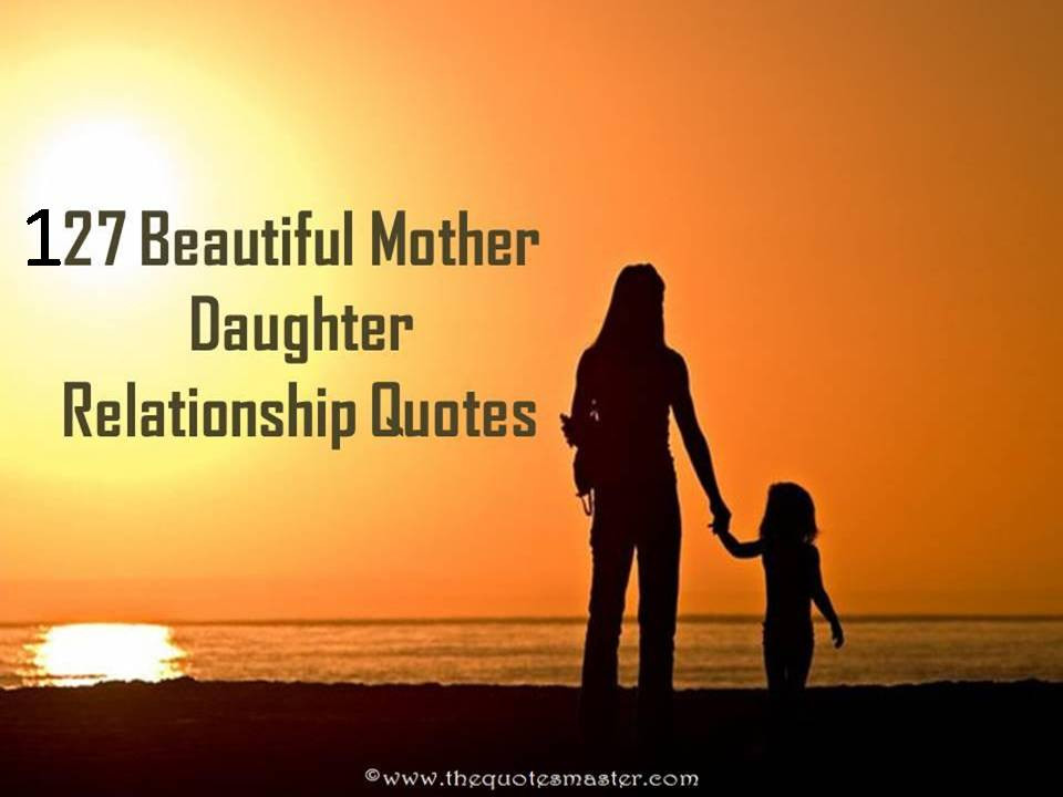 Mother Daughter Bonding Quotes
 127 Beautiful Mother Daughter Relationship Quotes