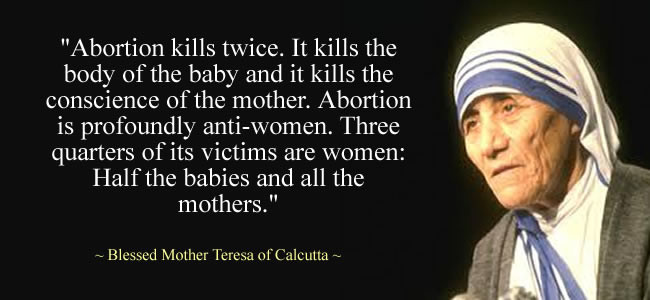Mother Teresa Of Calcutta Quotes
 National Day of Remembrance for Aborted Children