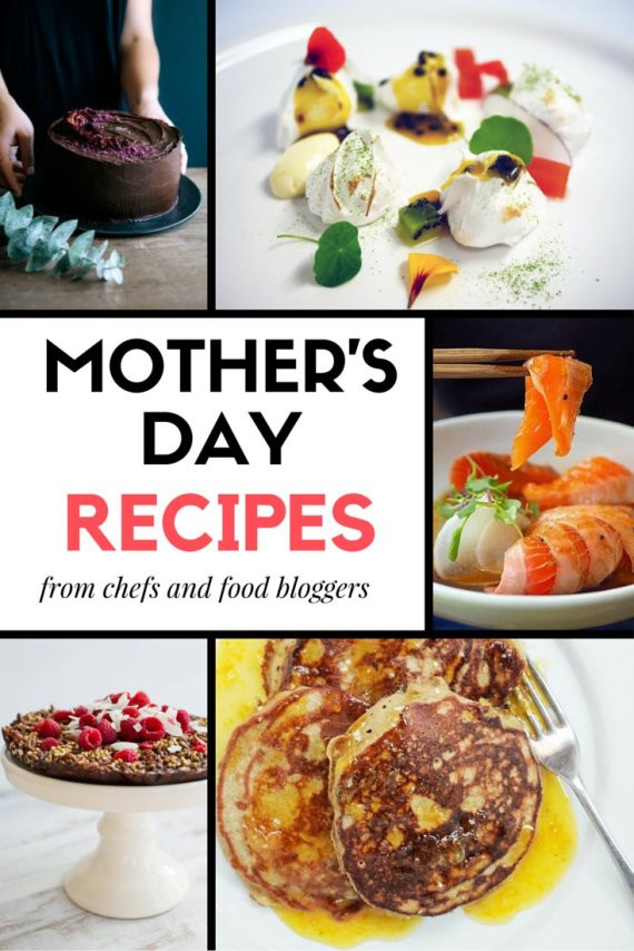 Mother'S Day Dinner Recipes
 Chefs And Food Bloggers Reveal The Best Recipes They Have
