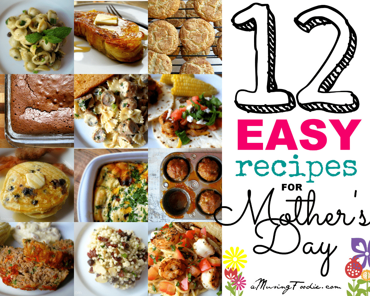 Mother'S Day Dinner Recipes
 12 Easy Recipes for Mother s Day