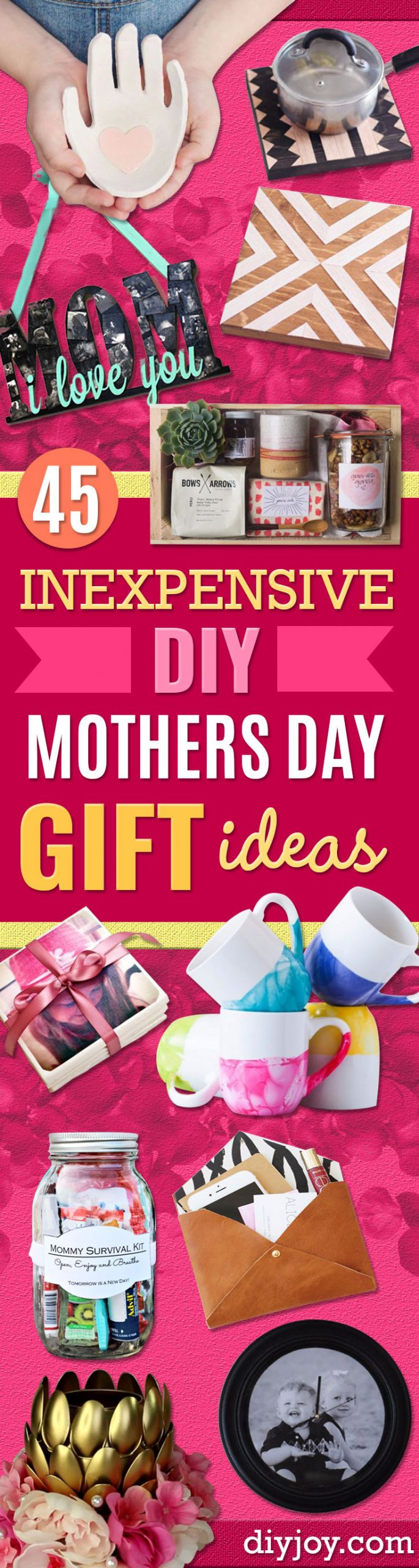 Mothers Day Cheap Gift Ideas
 45 Inexpensive DIY Mothers Day Gift Ideas