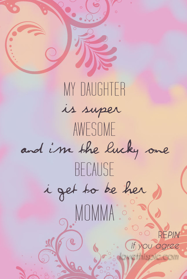 Mothers Quote To Her Daughter
 20 Best Mother And Daughter Quotes