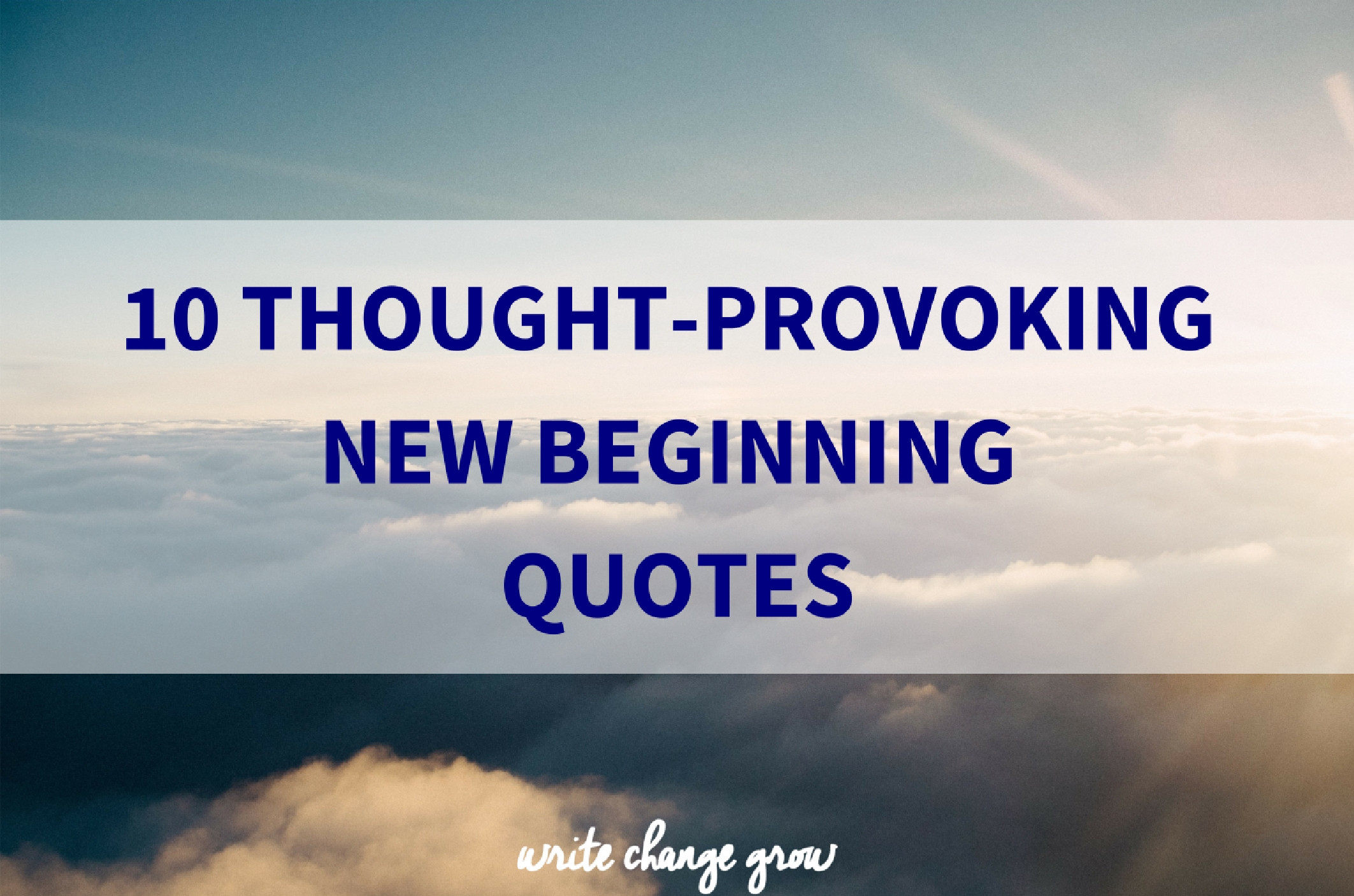 New Year New Beginning Quote
 10 Thought Provoking New Year New Beginnings Quotes