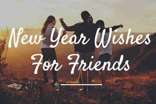 New Year Quotes For Friends
 Lovely Happy New Year Greetings for Friends 2019 to Wish Them