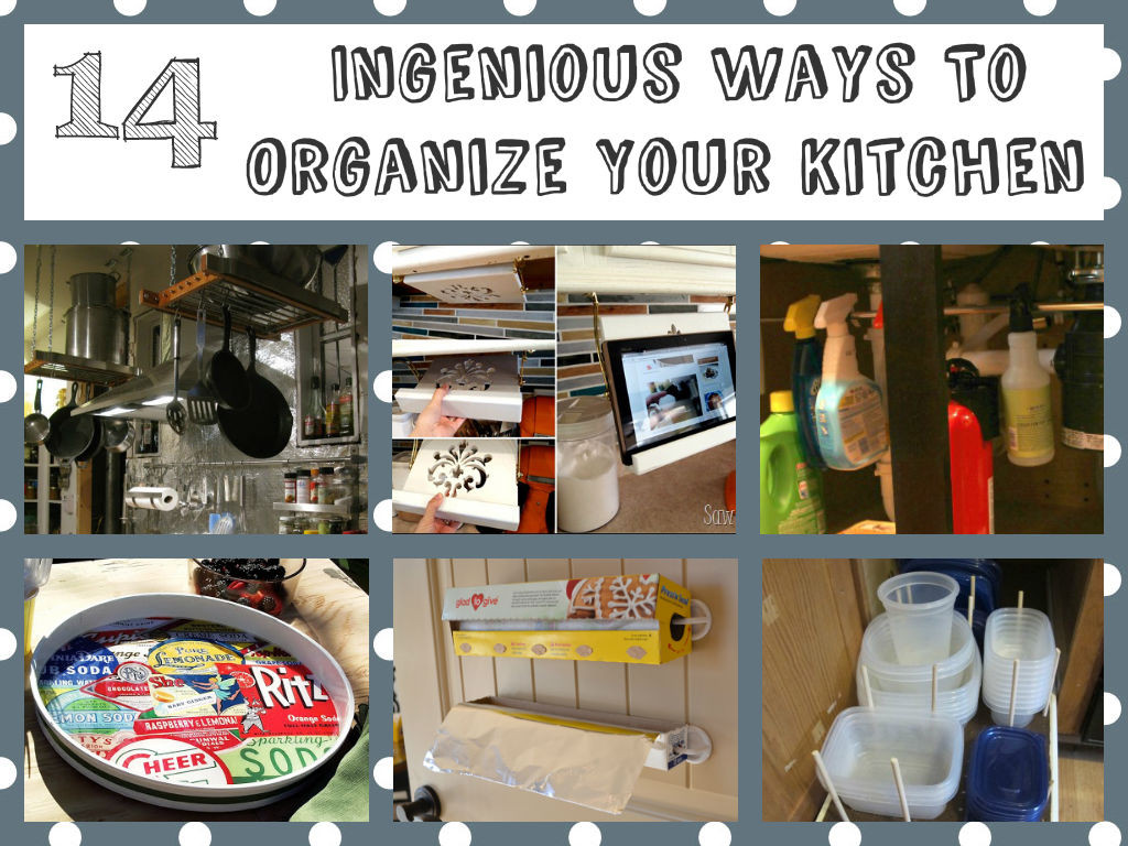 Organize My Kitchen
 14 Ingenious Ways To Organize Your Kitchen