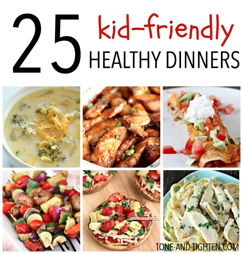 Quick Healthy Kid Friendly Dinners
 25 Kid Friendly Healthy Dinners