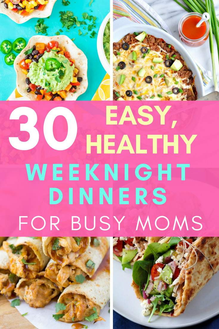 Quick Healthy Kid Friendly Dinners
 30 Healthy EASY Weeknight Dinners for Busy Moms
