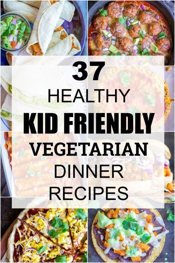 Quick Healthy Kid Friendly Dinners
 37 Healthy Kid Friendly Ve arian Dinner Recipes I ve
