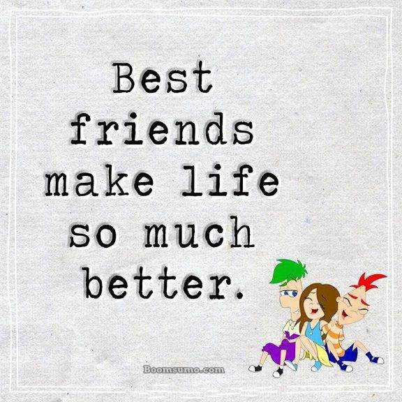 Quote About Life And Friends
 Best Friends Quotes About life Best Friends Make Life So
