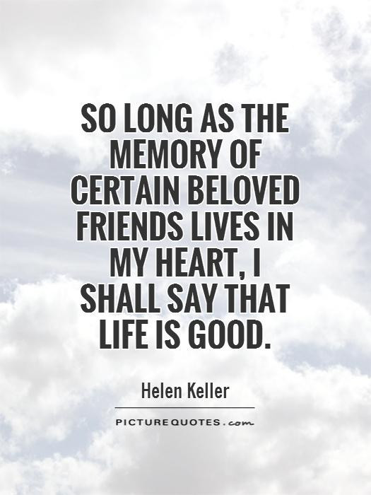 Quote About Life And Friends
 My Life Is Good Quotes QuotesGram