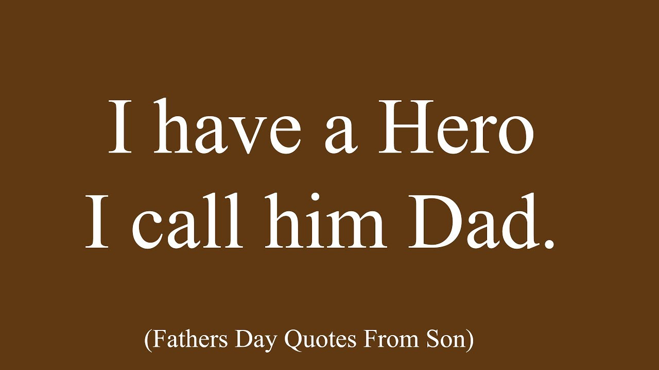 Quotes About Fathers Day
 A Son Sayings his feelings on Father s Day Quotes