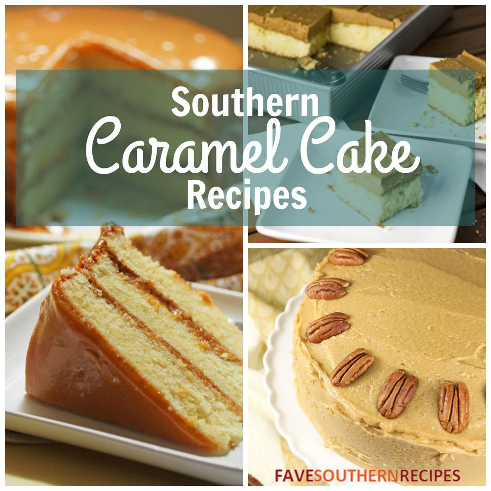 Southern Cake Recipes
 The Best Southern Desserts 10 Southern Caramel Cake
