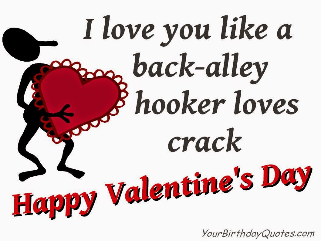 Stupid Valentines Day Quotes
 Funny Valentine Quotes Should Know