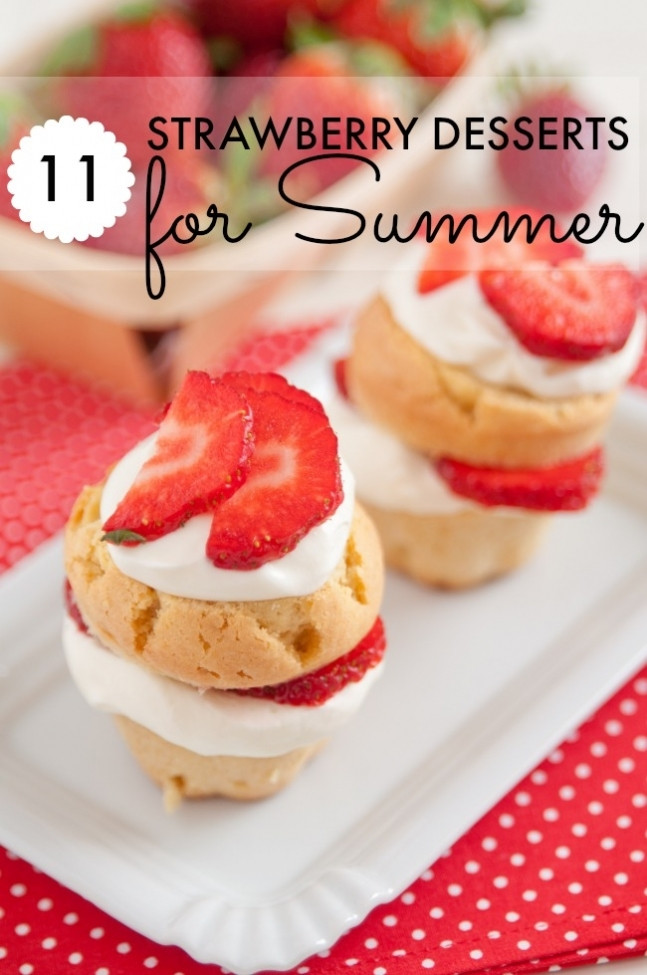 Summer Strawberry Desserts
 11 Quick & Easy Summer Strawberry Desserts