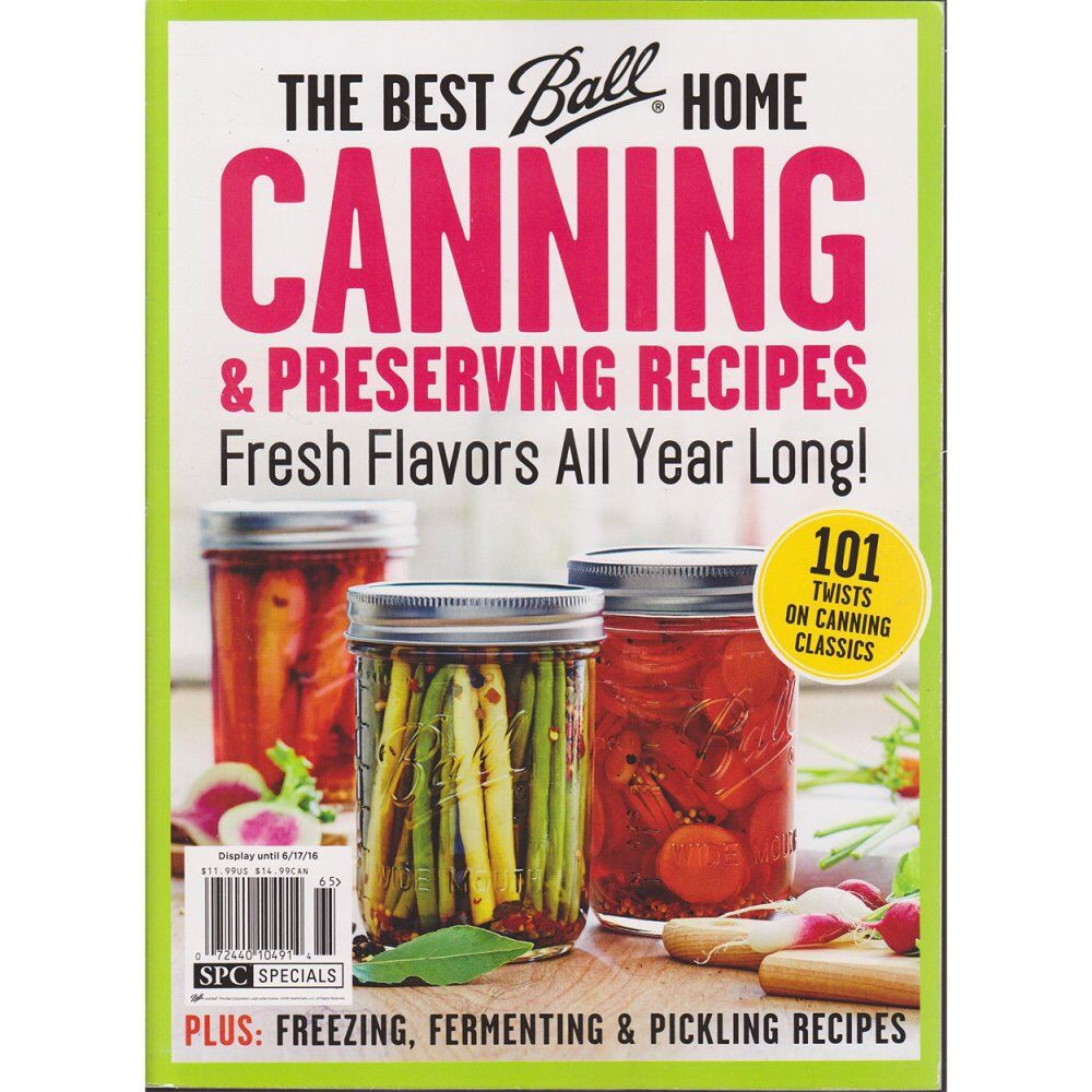 The All New Ball Book Of Canning And Preserving
 Ball The Best Home Canning & Preserving Recipes 2016