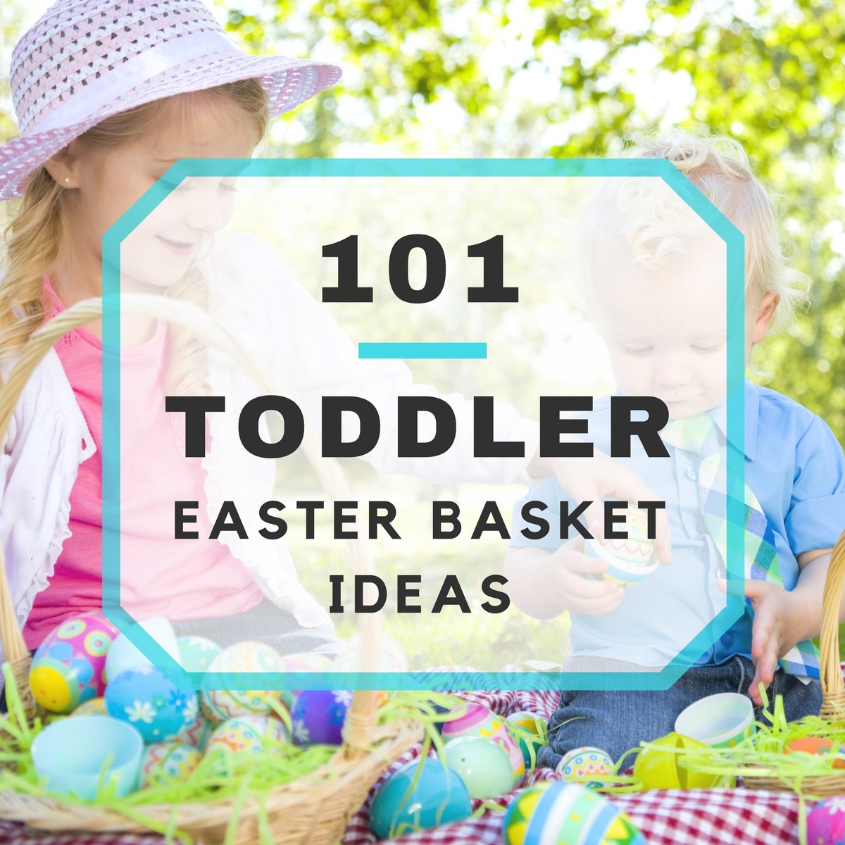 Toddler Easter Ideas
 101 Toddler Easter Basket Ideas