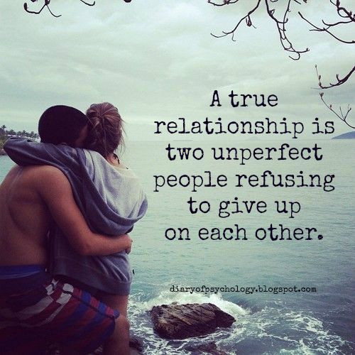 True Quotes About Relationships
 A True Relationship Is Two Unperfect People Refusing To