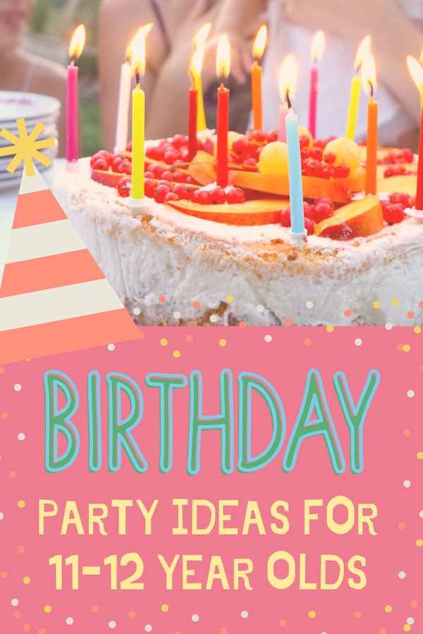 12 Year Birthday Party Ideas
 Birthday Party Ideas for 11 12 Year Olds
