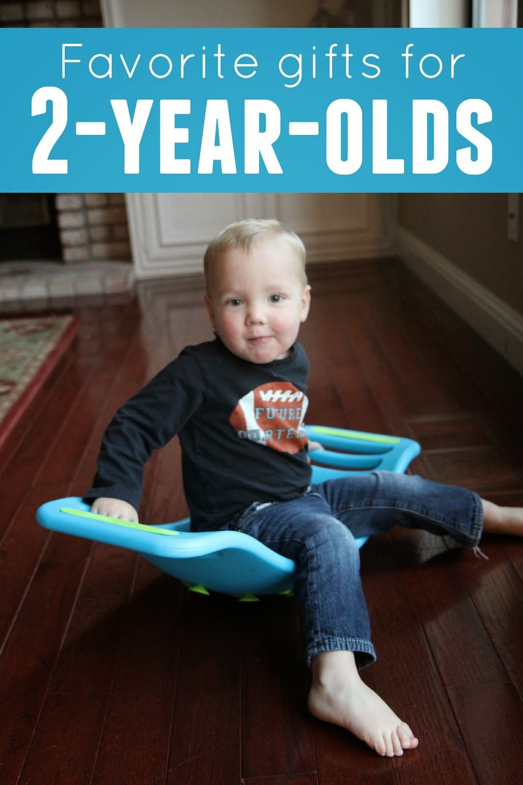 2 Year Old Birthday Gift Ideas
 Favorite Gifts for 2 Year Olds