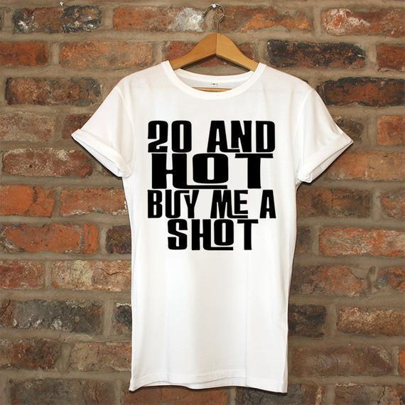 20Th Birthday Gift Ideas For Her
 20th birthday t 20 And Hot Buy Me A Shot birthday by