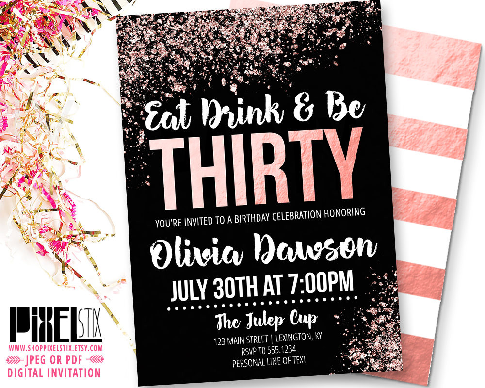 30th Birthday Invitations
 30th Birthday Rose Gold Invitation Eat Drink and Be Thirty