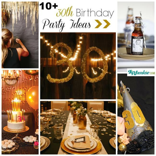 30th Birthday Party Themes
 12 Ideas to Rock Your 30th Birthday Party – Tip Junkie