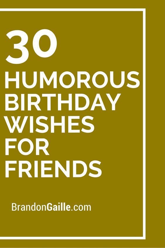 30th Birthday Wishes Funny
 30 Humorous Birthday Wishes for Friends