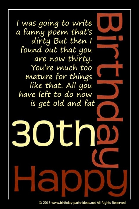 30th Birthday Wishes Funny
 30th Birthday Quotes I was going to write a funny poem