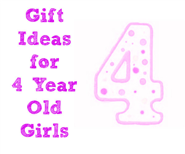 4 Yr Girl Birthday Gift Ideas
 Gift Ideas for 4 Year Old Girls